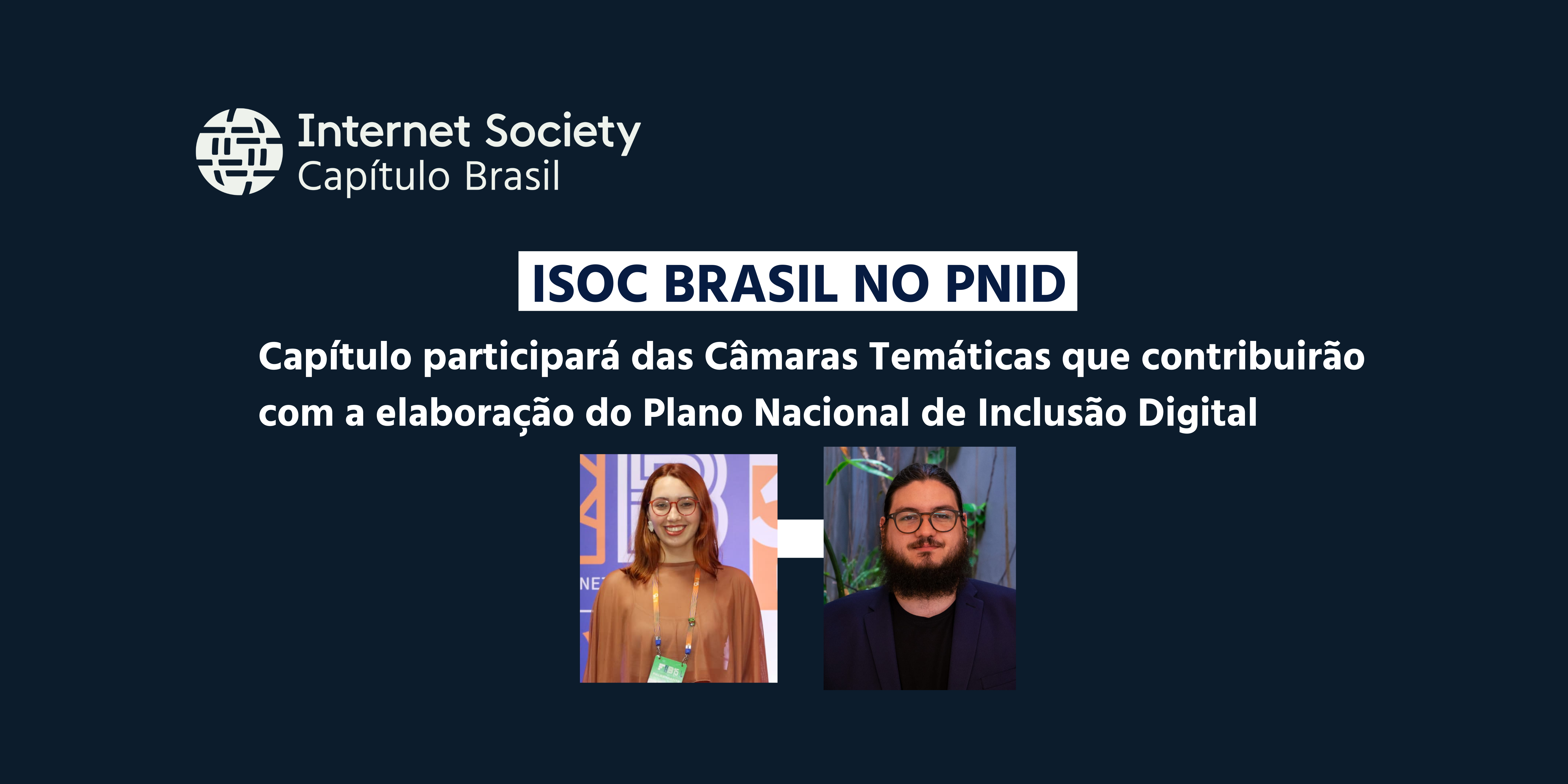 ISOC Brasil é selecionada para compor a Câmara Temática do Plano Nacional de Inclusão Digital do MCOM